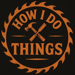How I Do Things Woodworking