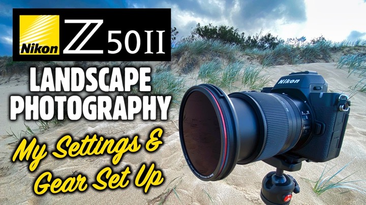 Nikon Z50II Landscape Photography | My SETTINGS & GEAR SET UP