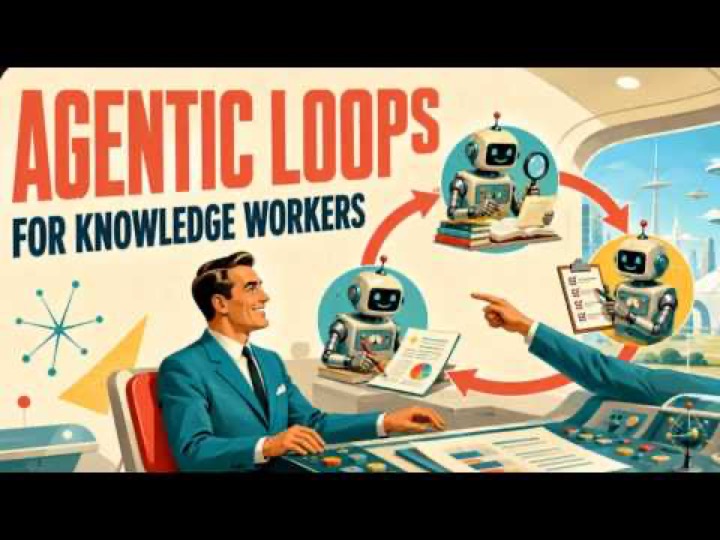 Agentic Loops for Knowledge Workers