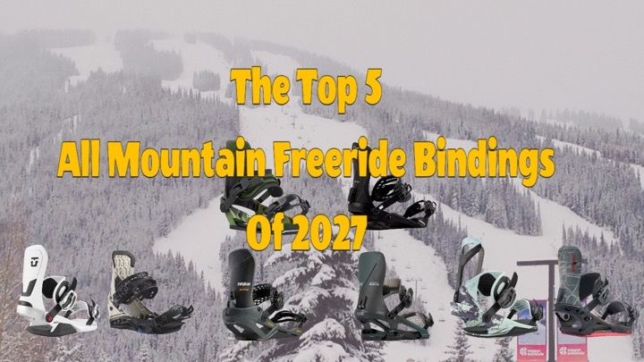 The Top 5 All Mountain Freeride Snowboard Bindings of 2027