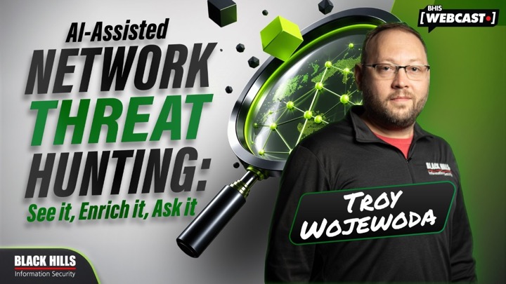 AI-Assisted Network Threat Hunting: See It, Enrich It, Ask It-BHIS Webcast