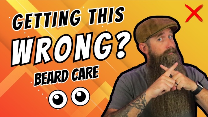 Beard Care - You Likely Are Getting This WRONG!