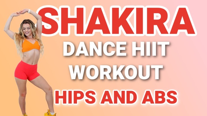 SHAKIRA HIPS AND ABS DANCE HIIT WORKOUT