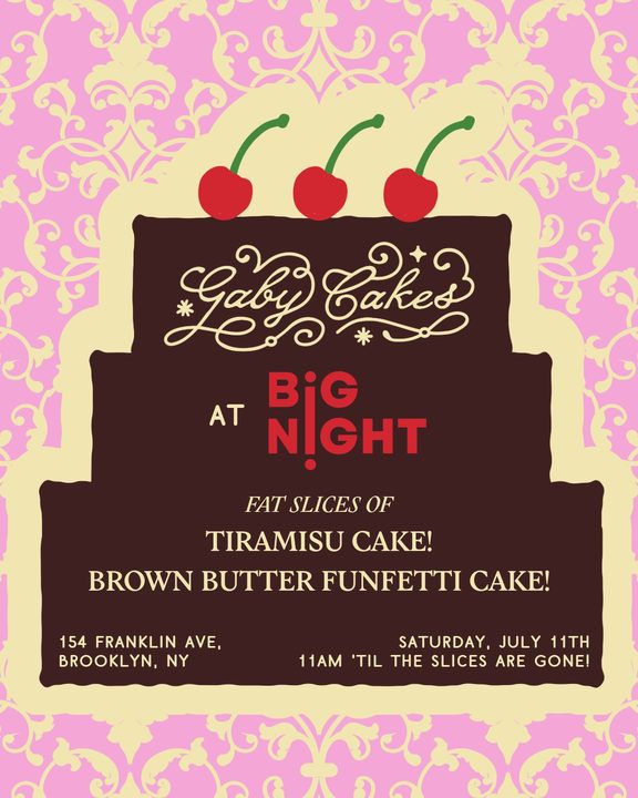 GABY CAKES IN GREENPOINT!!!! Come to Café @bignightshop for coffee and cake on July 11th @ 11am. There will be slices of fluffy funfetti with strawberry jam and brown butter vanilla frosting AND espresso cake layered wit