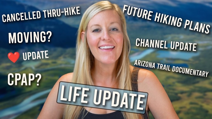 Why I Cancelled My Thru-hike (plus Life Update, Future Hiking Plans, Health Update, Channel Update)