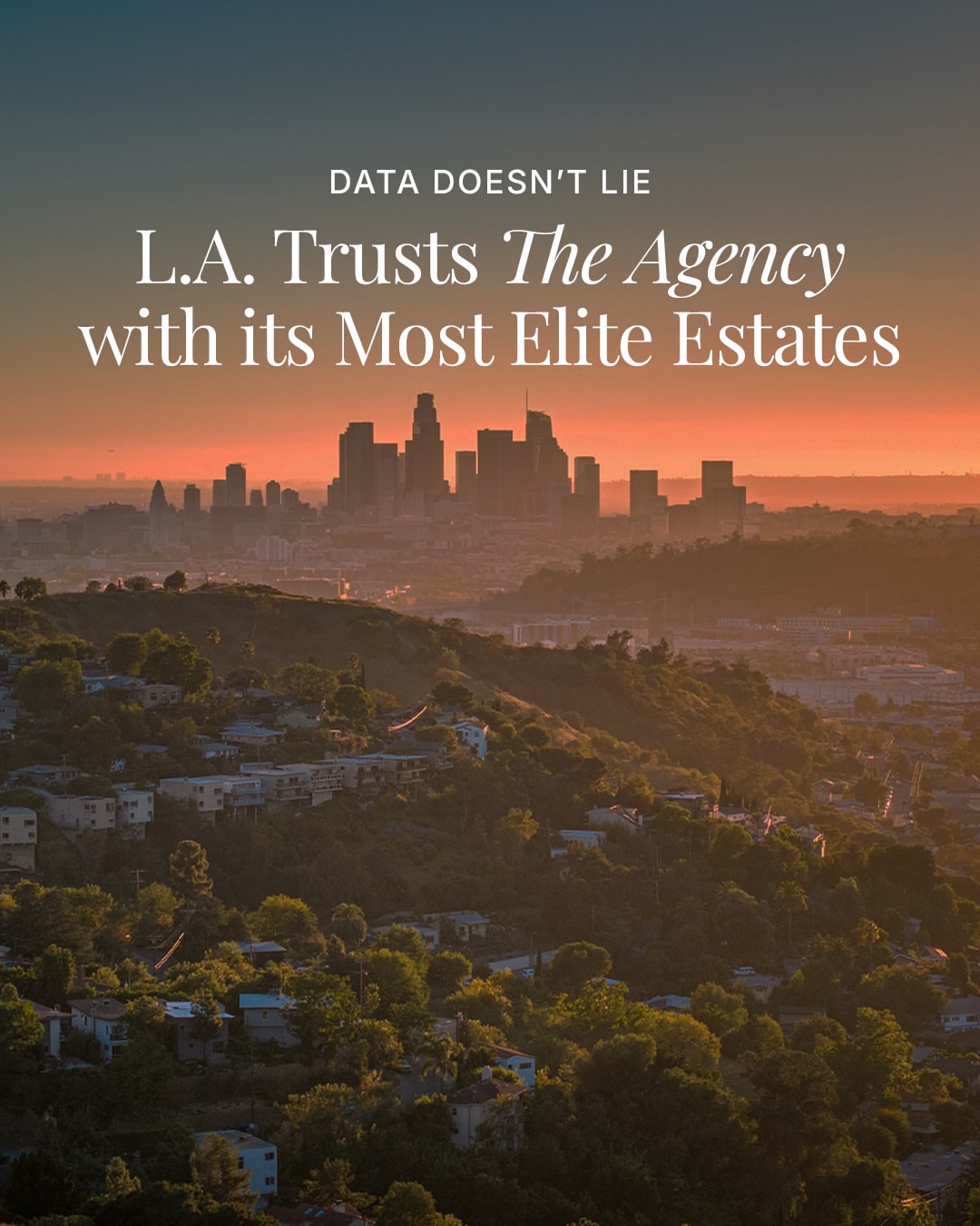 The data doesn’t lie. When L.A. buyers and sellers are making their most significant moves, they trust The Agency. Proud to be ranked #3 in 