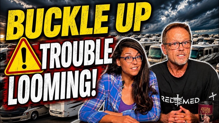 🚨 TROUBLE LOOMING for the RV INDUSTRY - RVers need to BUCKLE UP. 🚨