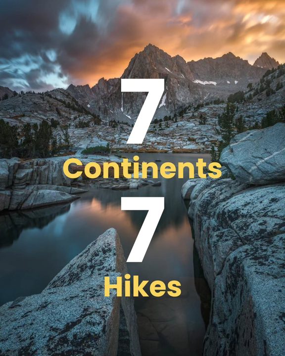 Let Me Formally Introduced My Project!
Meet the 7on7 - 7 Hikes on 7 Continents

The goal is to trek 7 majour trails/rout