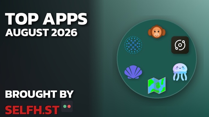 7 Self-Hosted Apps You NEED to Try — August 2026