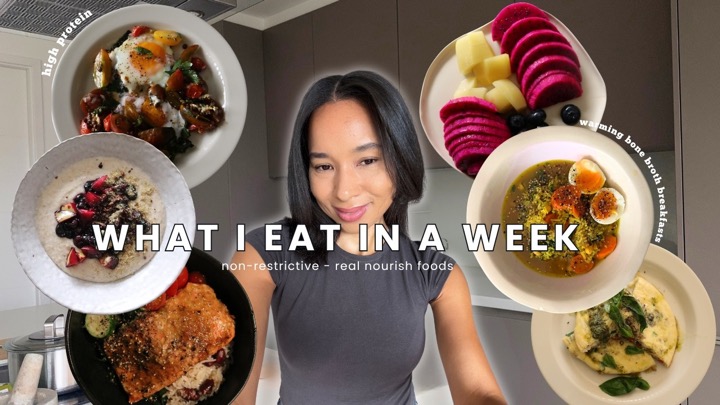What I Eat In a Week // Non-restrictive NOURISHING FOODS